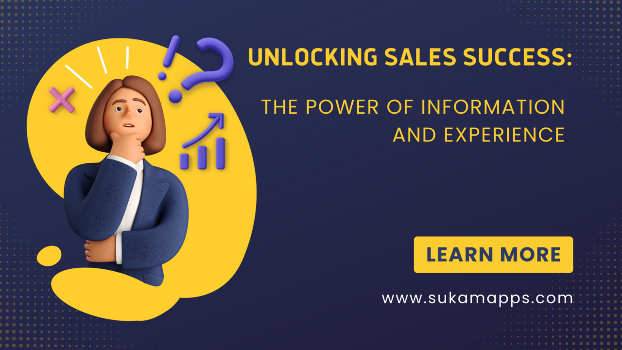 Unlocking Sales Success: The Power of Information and Experience