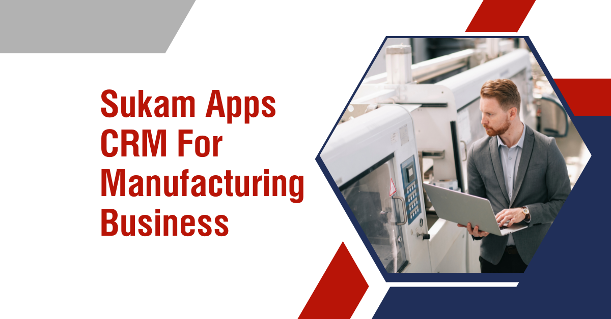 Sukam Apps CRM for manufacturing business