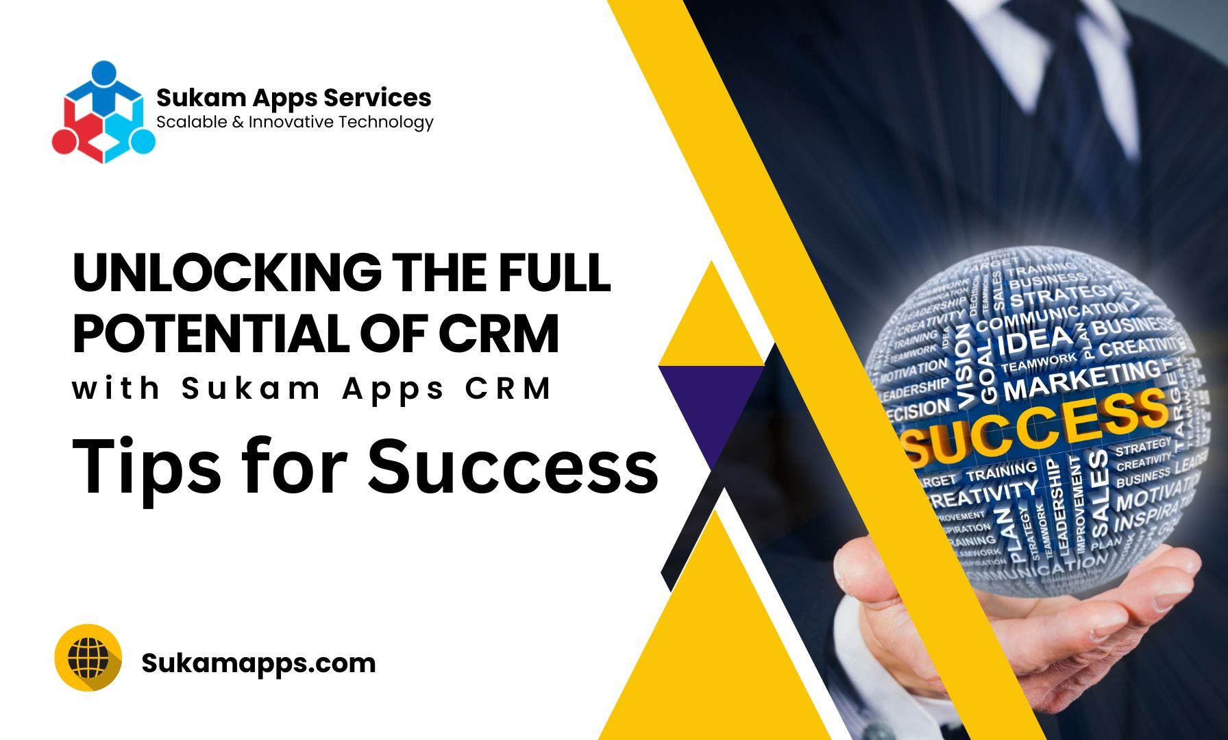 Unlocking the full potential of CRM with Sukam Apps - tips for success