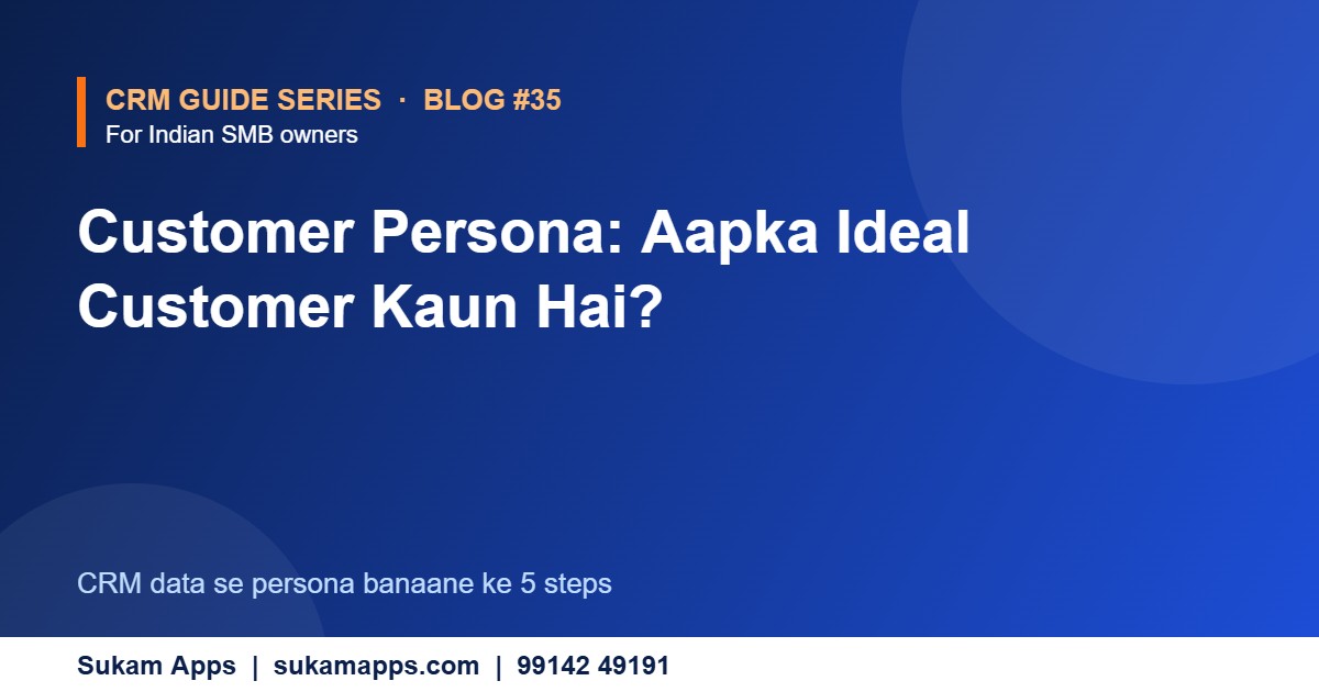 Customer persona from CRM data - Sukam Apps